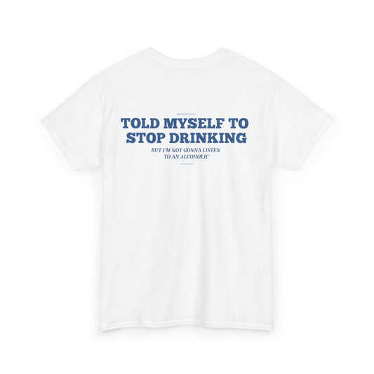 TOLD MYSELF TO STOP DRINKING TEE