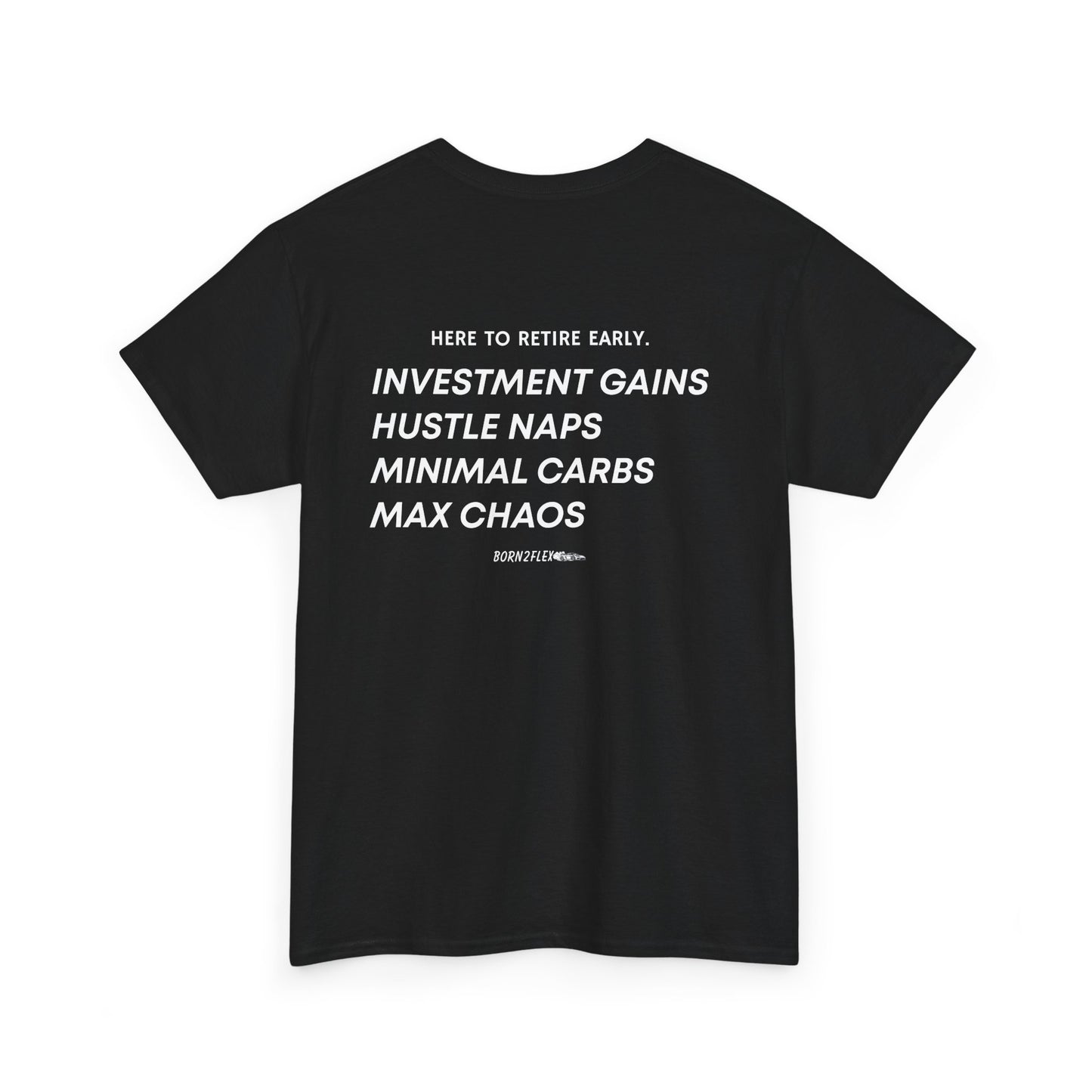 HERE TO RETIRE EARLY TEE