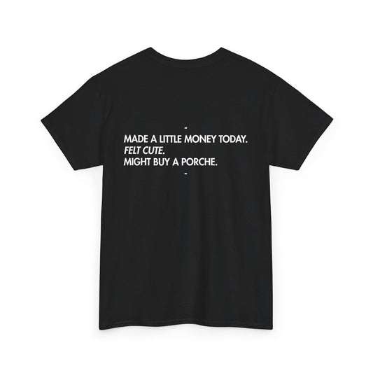 MADE A LITTLE MONEY TEE