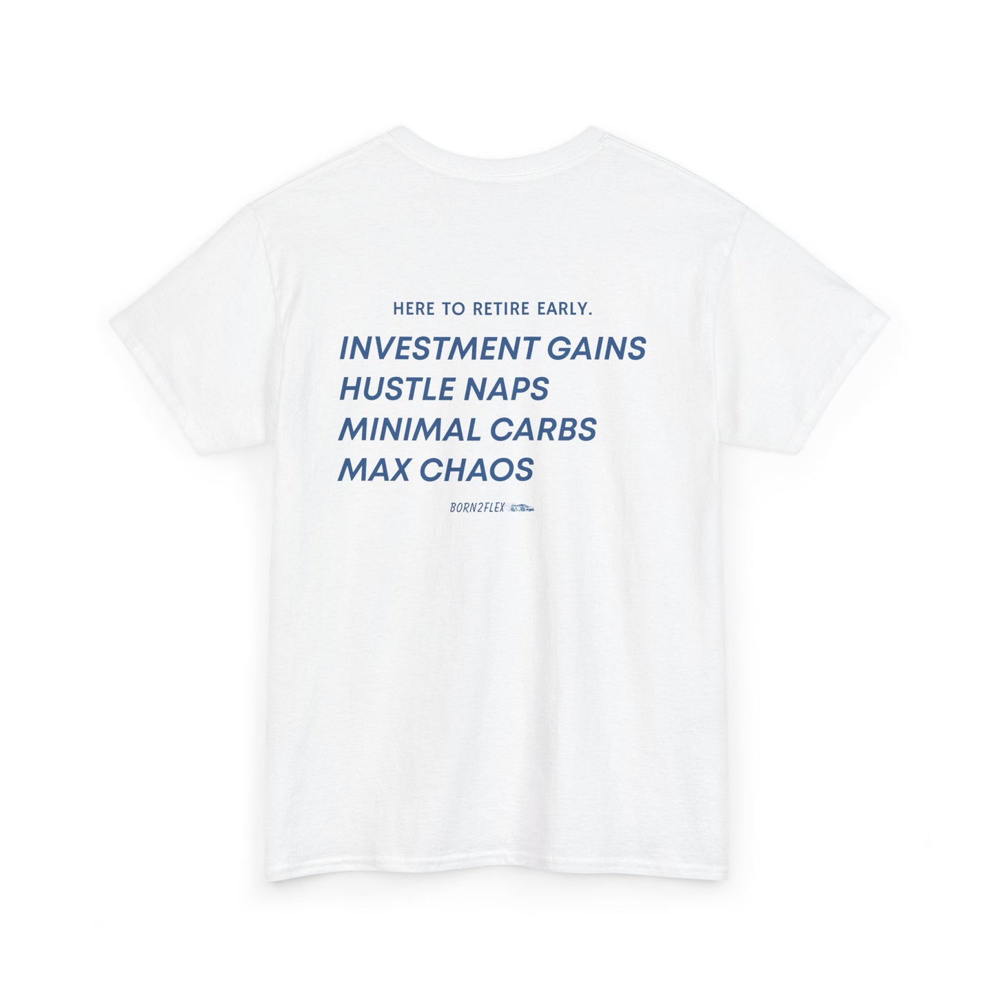 HERE TO RETIRE EARLY TEE