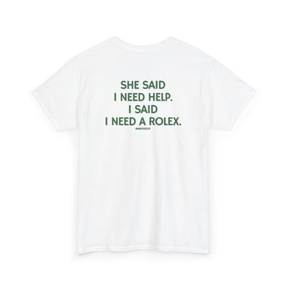I NEED A ROLEX TEE