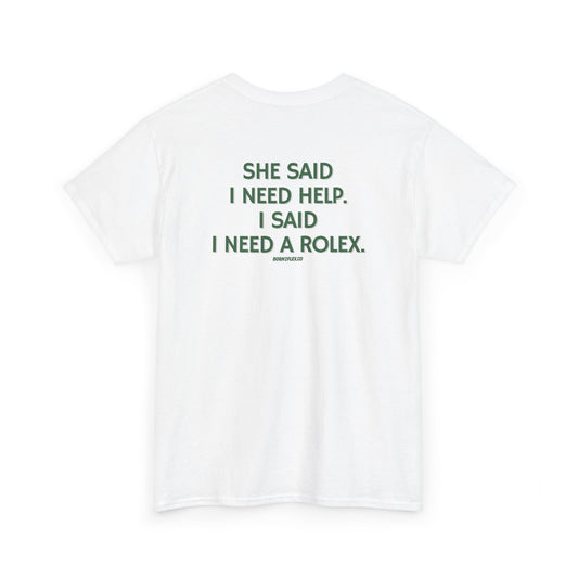 I NEED A ROLEX TEE