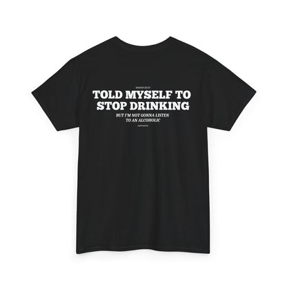 TOLD MYSELF TO STOP DRINKING TEE