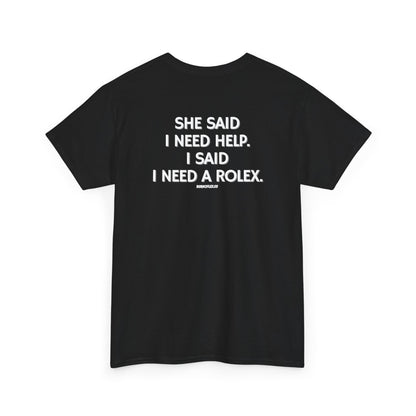 I NEED A ROLEX TEE