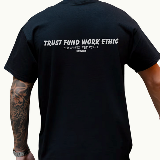 TRUST FUND WORK ETHIC TEE