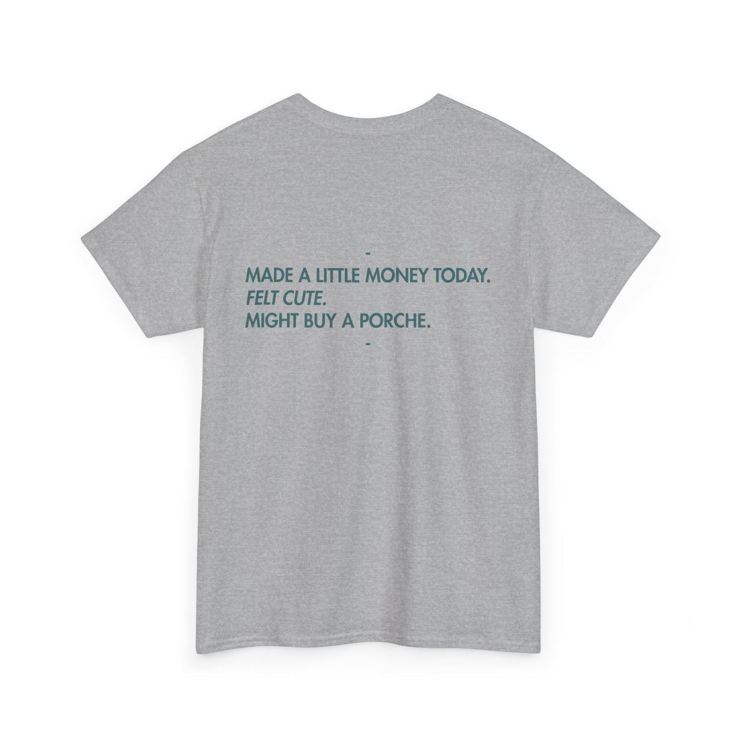 MADE A LITTLE MONEY TEE