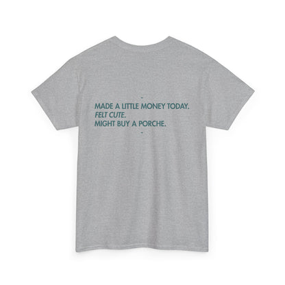 MADE A LITTLE MONEY TEE